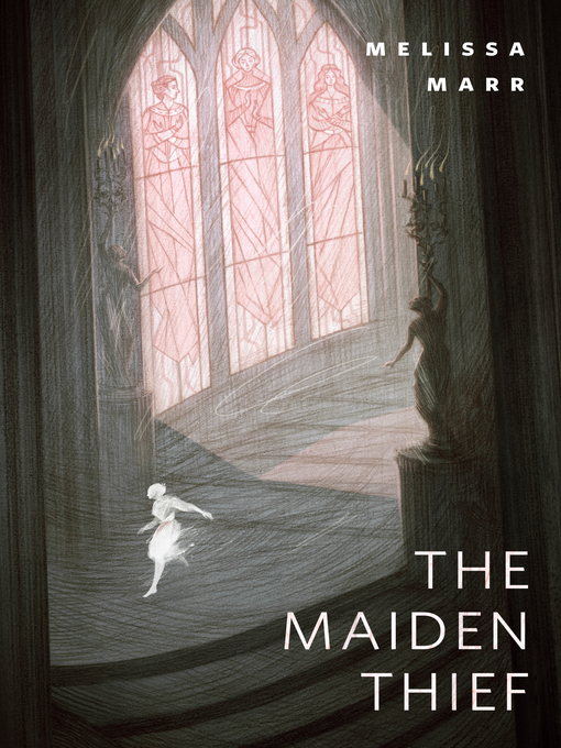 Title details for The Maiden Thief by Melissa Marr - Available